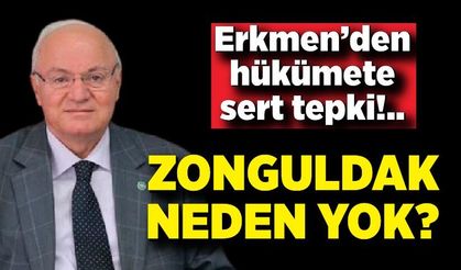 Erkmen: Zonguldak’ın planda olmaması kabul edilemez