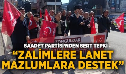 Saadet Partisi’nden sert tepki: “Zalimlere lanet, mazlumlara destek”