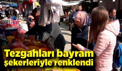 Bayram öncesi pazar tezgahları şekerlerle renklendi