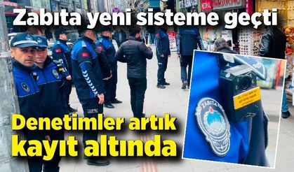 Zabıta yeni sisteme geçti: Denetimler artık kayıt altında