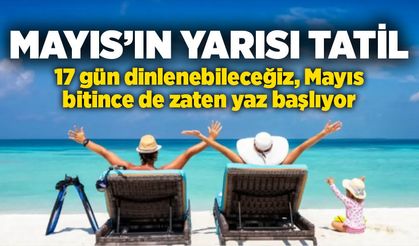 Mayıs’ın yarısı tatil
