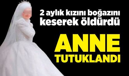 Bolu’da 2 aylık bebeğini öldürdüğü iddia edilen anne tutuklandı