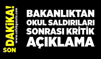 İçişleri Bakanlığından okul saldırıları sonrası kritik açıklama