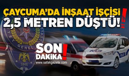 Çaycuma’da inşaat işçisi 2,5 metren düştü!