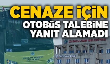 Cenaze için otobüs talebine yanıt alamadı