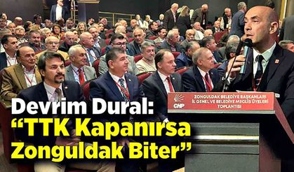 Devrim Dural: “TTK Kapanırsa Zonguldak Biter”