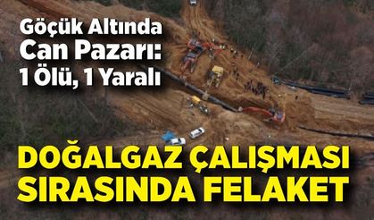 Heyelan Faciası: 1 İşçi Öldü, 1 Yaralı