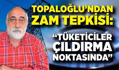 Ali Topaloğlu’ndan Zam Tepkisi: “Tüketiciler Çıldırma noktasında”