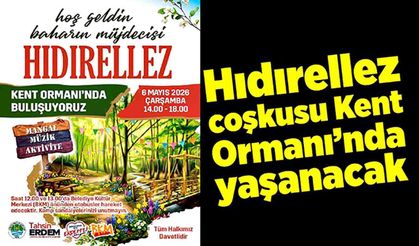 Hıdırellez coşkusu Kent Ormanı’nda yaşanacak