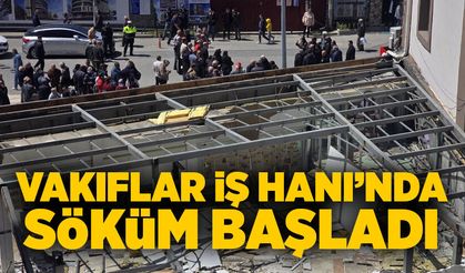 Vakıflar İş Hanı’nda söküm başladı