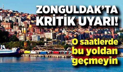 Zonguldak’ta kritik uyarı! O saatlerde bu yoldan geçmeyin