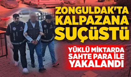 Zonguldak'ta kalpazana suçüstü: Yüklü miktarda sahte para ile yakalandı