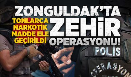 Zonguldak'ta zehir operasyonu: Tonlarca narkotik madde ele geçirildi