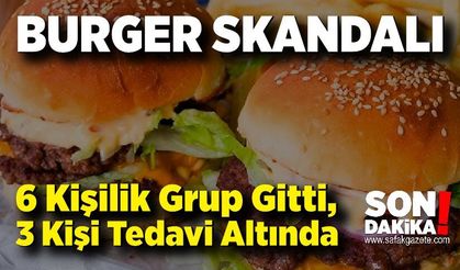 Burger Skandalı: Yemekten Sonra Fenalaştılar