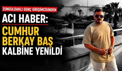 Zonguldaklı genç girişimcisinden acı haber: Cumhur Berkay Baş kalbine yenildi