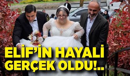 Elif'in gelinlik giyme hayali gerçek oldu