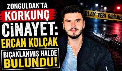 Zonguldak’ta korkunç cinayet: Ercan Kolçak bıçaklanmış halde bulundu!