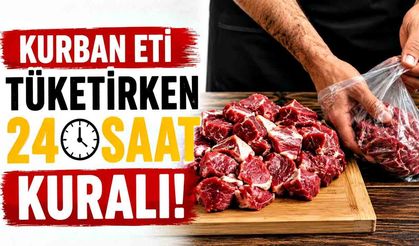 Kurban Eti Tüketirken 24 Saat Kuralı