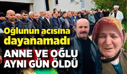 Anne ve Oğul Aynı Gün Hayata Veda Etti