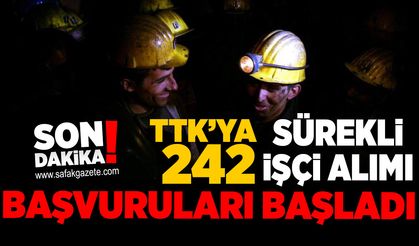 TTK’ya 242 sürekli işçi alımı başvuruları başladı