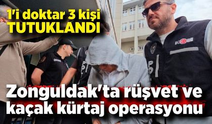 Zonguldak'ta rüşvet ve kaçak kürtaj operasyonunda 3 tutuklama
