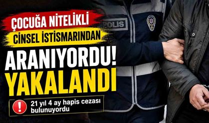 Çocuğun Nitelikli Cinsel İstismarından Aranıyordu! Yakalandı
