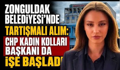 Zonguldak Belediyesi’nde Tartışmalı Alım: CHP Kadın Kolları Başkanı da İşe Başladı!