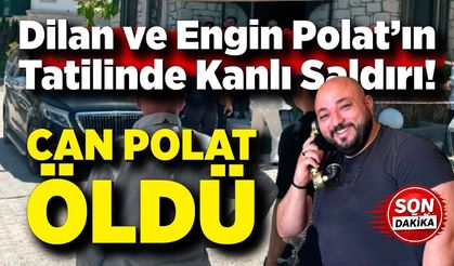 Dilan-Engin Polat çiftinin koruması Can Polat, silahlı saldırıda öldürüldü