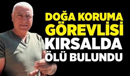 Doğa koruma görevlisi, kırsal alanda ölü olarak bulundu