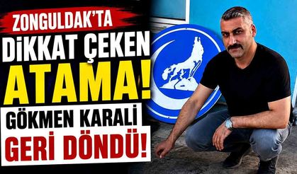 Zonguldak'ta Sürpriz Görevlendirme! Gökmen Karali Geri Döndü