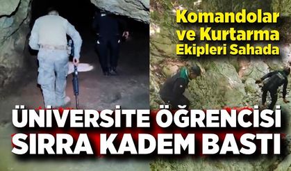 Kayıp üniversite öğrencisi için kanyon ve mağaralar didik didik taranıyor