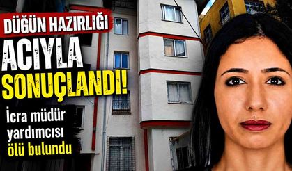 Düğününe 2 Ay Kala Evinde Ölü Bulundu