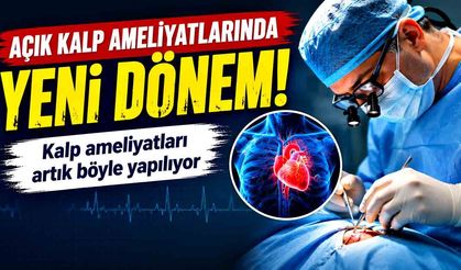 Kalp ameliyatlarında devrim! Hastalar daha çabuk ayağa kalkıyor