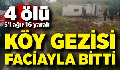 Köy Gezisi Dönüşünde Can Pazarı: 4 ölü 5’i ağır toplam 16 yaralı