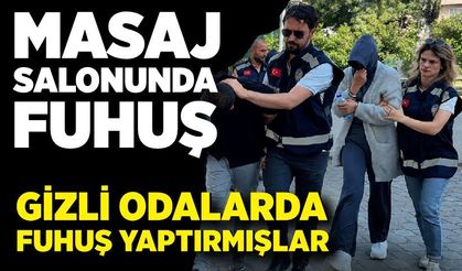 Masaj salonunda gizli odalarda fuhuş yaptırmışlar