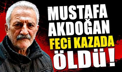 Mustafa Akdoğan feci kazada öldü