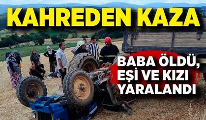 Kahreden kaza! Baba öldü, eşi ve kızı yaralandı