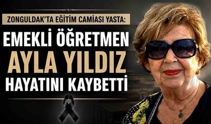 Zonguldak'ta eğitim camiası yasta: Emekli öğretmen Ayla Yıldız hayatını kaybetti