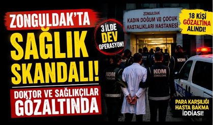 Zonguldak'ta Sağlık Skandalı! Doktor Ve Sağlıkçılar Gözaltında
