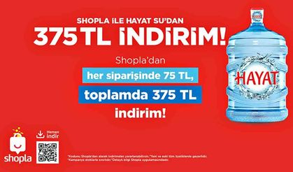 “Esas Gayrimenkul’den Shopla kullanıcılarına Hayat Su siparişlerinde toplam 375 TL indirim