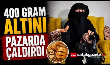 400 gram altını pazarda çaldırdı