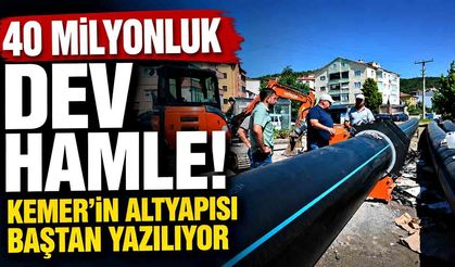 40 milyonluk dev hamle! Kemer’in altyapısı baştan yazılıyor
