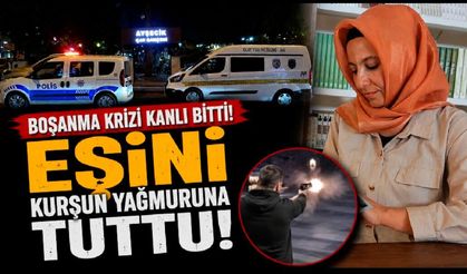 Boşanma Krizi Kanlı Bitti! Eşini Kurşun Yağmuruna Tuttu
