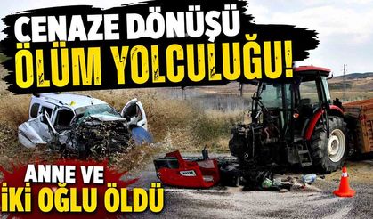 Cenaze Dönüşü Ölüm Yolculuğu! Aynı Aileden 3 Kişi Hayatını Kaybetti