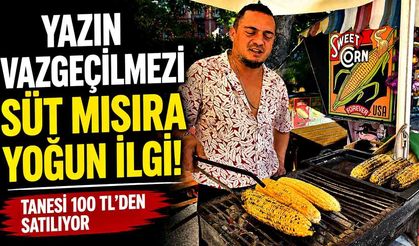 Yazın Vazgeçilmezi Süt Mısıra Yoğun İlgi