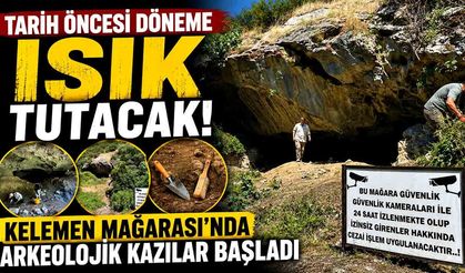 Kelemen Mağarası'nda arkeolojik kazılar başladı
