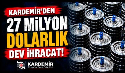 KARDEMİR'den 27 milyon dolarlık dev ihracat: