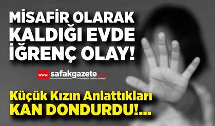 Misafir Geldi, Kâbus Bıraktı! 13 Yaşındaki Çocuğun İddiaları Şoke Etti