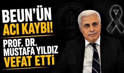 BEUN'ün Acı Kaybı! Prof. Dr. Mustafa Yıldız Vefat Etti