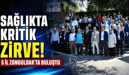 5 ilin sağlık müdürü Zonguldak'ta kritik zirvede buluştu